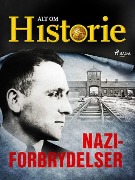 Naziforbrydelser, Alt Om Historie