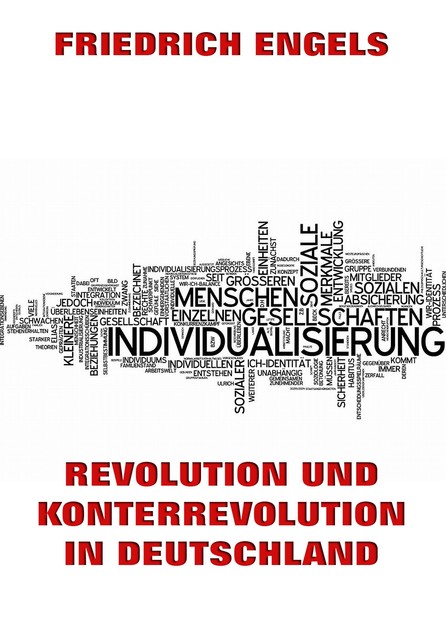 Revolution und Konterrevolution in Deutschland, Friedrich Engels