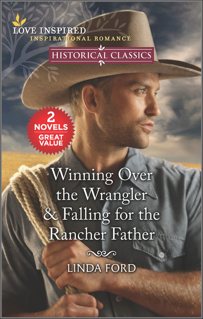 Winning Over the Wrangler & Falling for the Rancher Father, Linda Ford