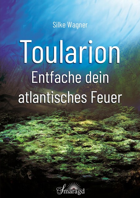 Toularion – Entfache dein atlantisches Feuer, Silke Wagner
