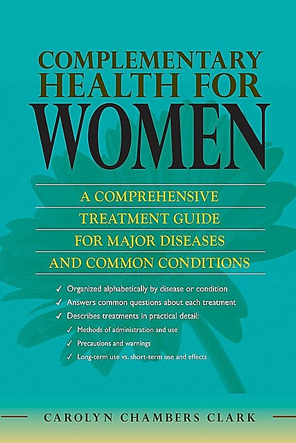 Complementary Health for Women, Carolyn Chambers Clark, ARNP, FAAN, EdD