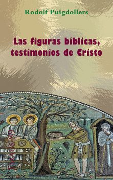 Las figuras bíblicas, testimonios de Cristo, Rodolf Puigdollers Noblom