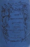 Our sentimental journey through France and Italy A new edition with Appendix, Elizabeth Robins Pennell, Joseph Pennell