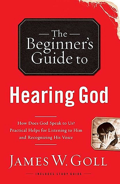 The Beginner's Guide to Hearing God, James Goll