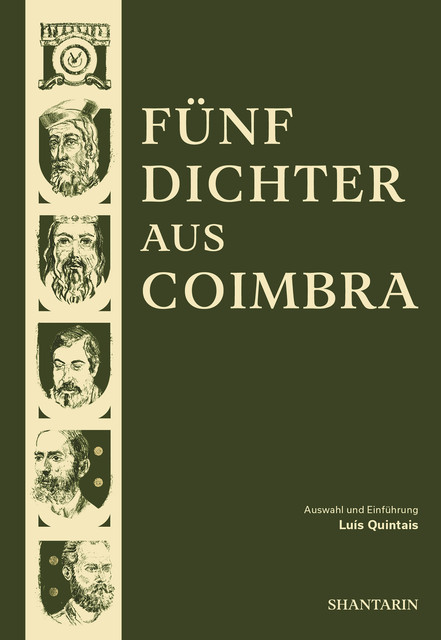 Fünf Dichter aus Coimbra, Antero de Quental, Camilo Pessanha, Dom Dinis, Fernando Assis Pacheco, Sá de Miranda
