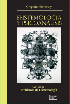 Epistemología y Psicoanálisis Vol. I, Gregorio Klimovsky