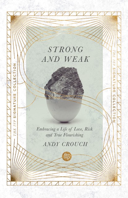Strong and Weak, Andy Crouch