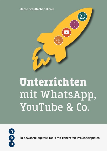 Unterrichten mit WhatsApp, YouTube & Co. (E-Book, Neuauflage), Marco Stauffacher