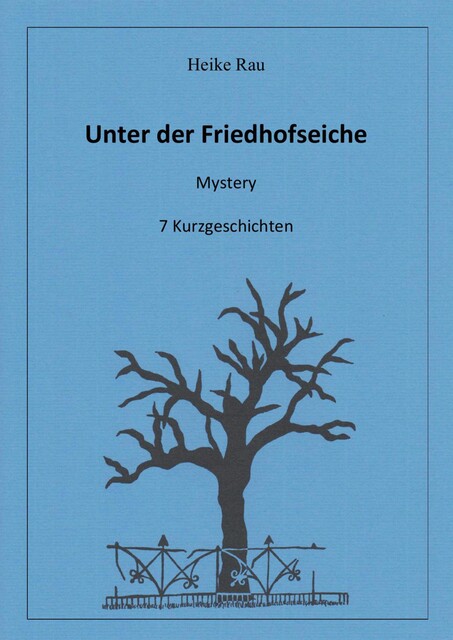 Unter der Friedhofseiche, Heike Rau, Christine Rau
