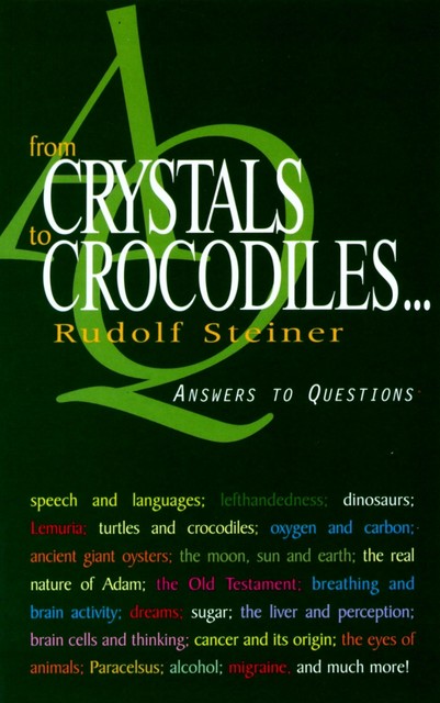 From Crystals to Crocodiles, Rudolf Steiner