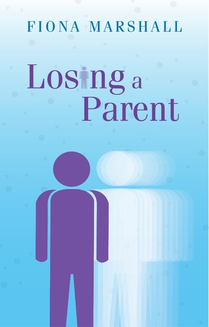 Losing a Parent, Fiona Marshall