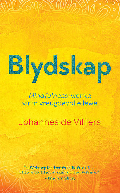 Blydskap: Mindfulness-wenke vir ’n vreugdevolle lewe, Johannes Bertus de Villiers