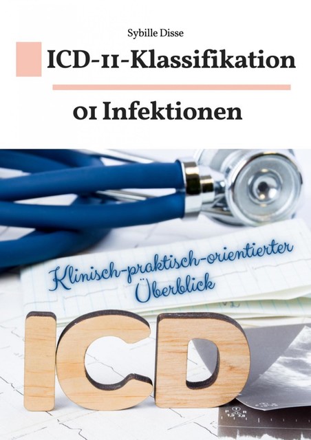 ICD-11-Klassifikation Band 01: Infektionen, Sybille Disse