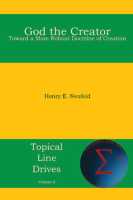 God the Creator, Henry E. Neufeld