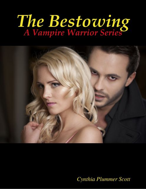 The Bestowing - A Vampire Warrior Series, Cynthia Scott