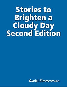 Stories to Brighten a Cloudy Day, Daniel Zimmermann