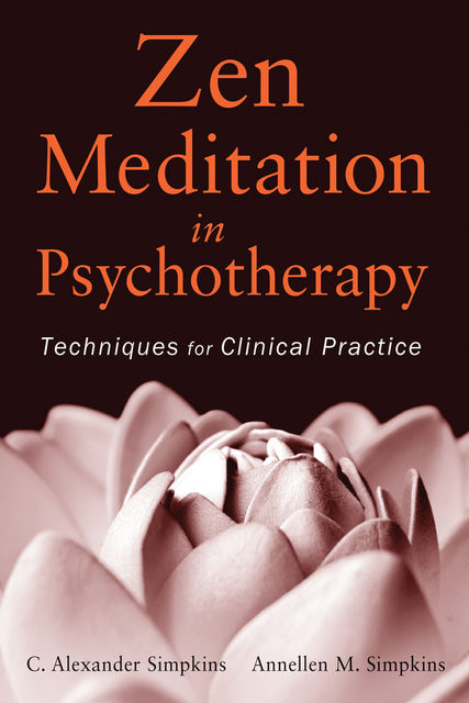 Zen Meditation in Psychotherapy, Annellen M.Simpkins, C.Alexander Simpkins