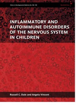 Inflammatory and Autoimmune Disorders of the Nervous System in Children, Angela Vincent, Russell C.Dale