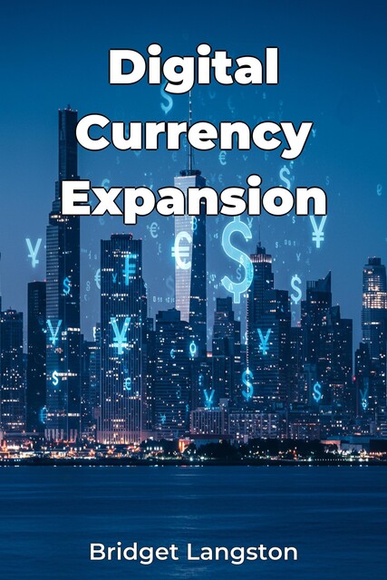 Digital Currency Expansion, Bridget Langston