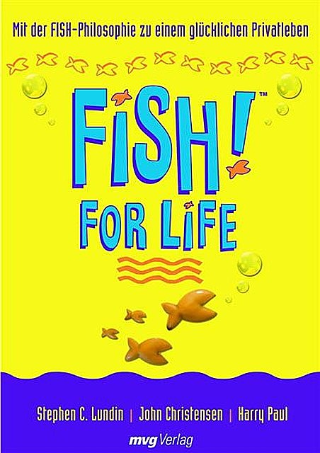 FISH! for Life, Stephen C. Lundin, John Christensen, Paul Harry