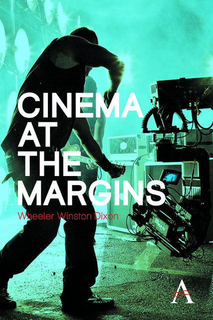 Cinema at the Margins, Wheeler Dixon