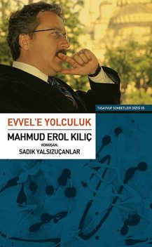 Evvele Yolculuk, Mahmud Erol Kılıç