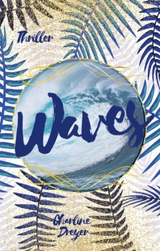 Waves, Charline Dreyer
