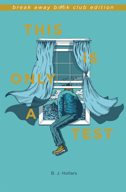 This Is Only a Test, B.J.Hollars