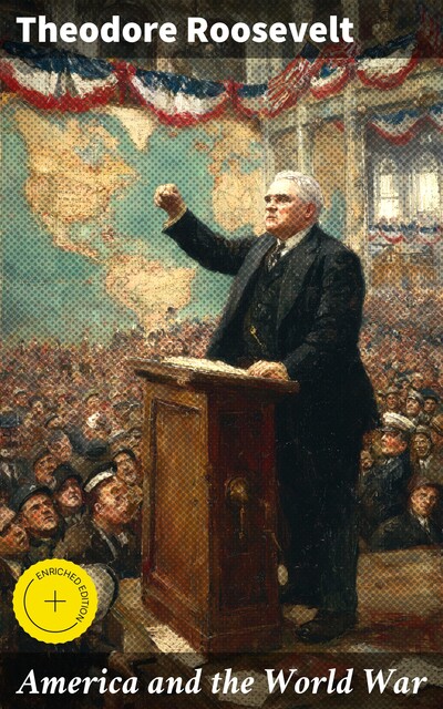 America and the World War, Theodore Roosevelt