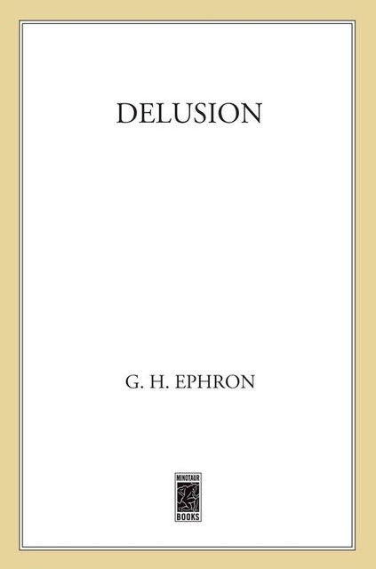 Delusion, G.H. Ephron