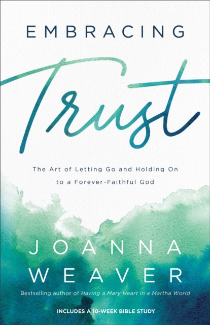 Embracing Trust, Joanna Weaver