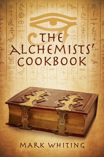 The Alchemists' Cookbook, Mark Whiting