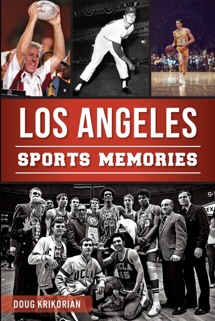 Los Angeles Sports Memories, Doug Krikorian