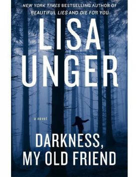Darkness, My Old Friend, Lisa Unger
