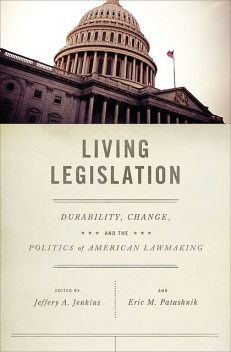 Living Legislation, Jeffrey Cohen, David Lewis, William G. Howell, William J. Novak, Matthew Eshbaugh-Soha, David Mayhew, Sidney, Christopher Berry, Amihai Glazer, Barry C. Burden, Charles R. Shipan, Forrest Maltzman, Sean Gailmard, Stuart Chinn, Vesla M. Weaver