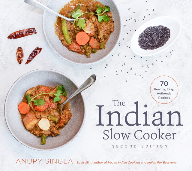 The Indian Slow Cooker, Anupy Singla