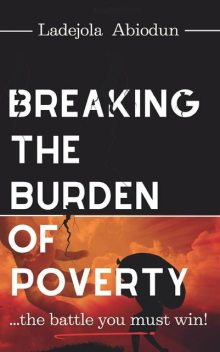 Breaking the Burden of Poverty, Ladejola Abiodun