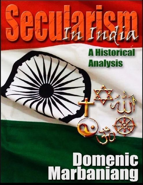Secularism in India: A Historical Analysis, Domenic Marbaniang