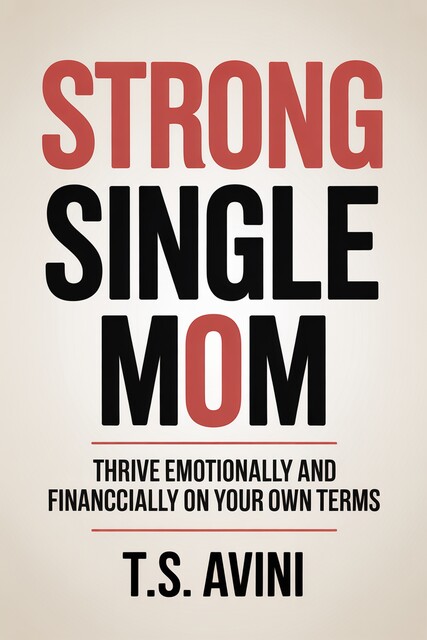 Strong Single Mom, T. S Avini