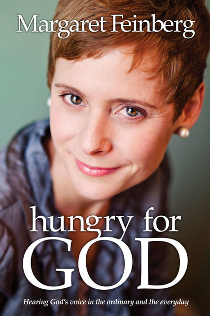 Hungry for God, Margaret Feinberg