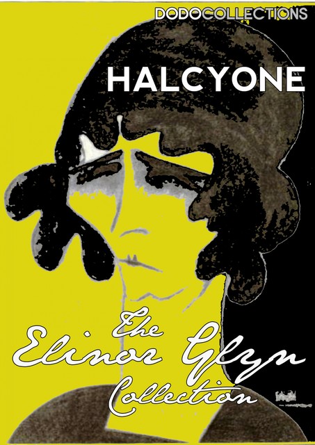Halcyone, Elinor Glyn