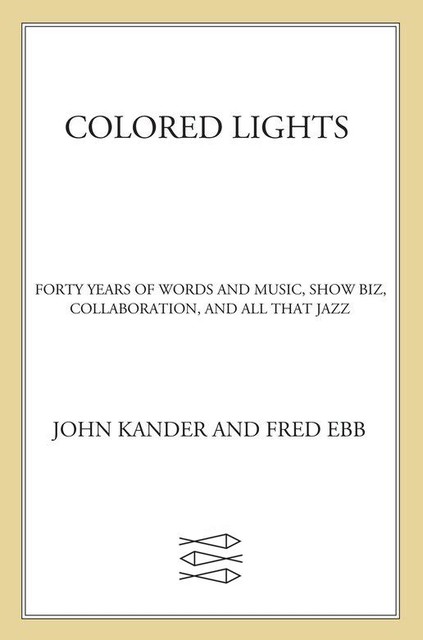 Colored Lights, Fred Ebb, John Kander