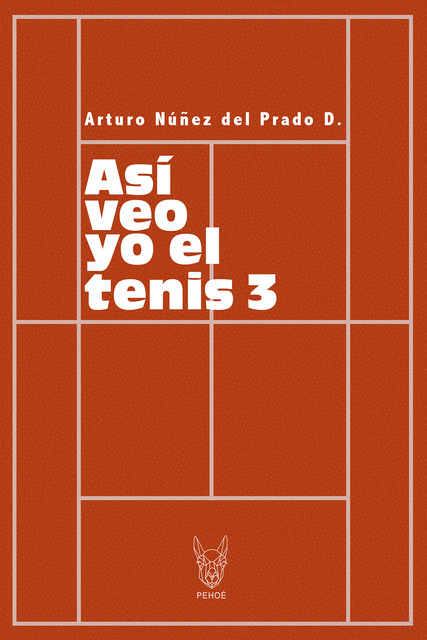 Así veo yo el tenis (Volumen 3), Arturo Núñez del Prado D.