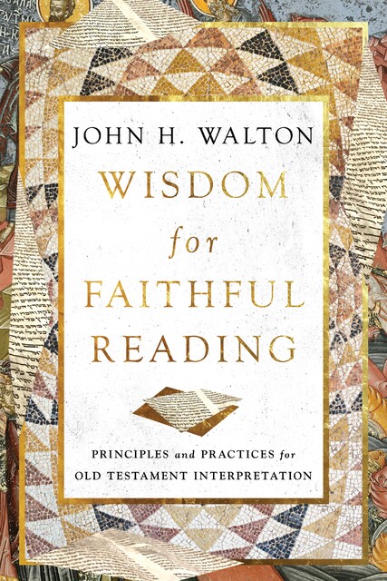 Wisdom for Faithful Reading, John H. Walton