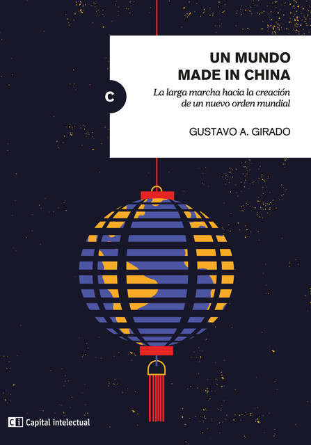 Un mundo made in China, Gustavo A. Girado