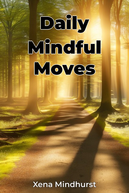 Daily Mindful Moves, Xena Mindhurst