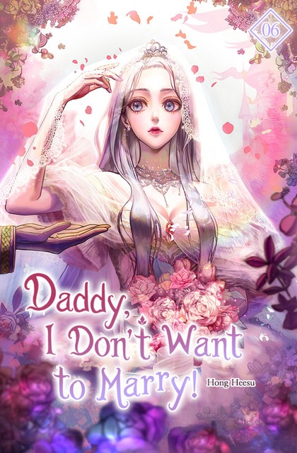 Daddy, I Don’t Want to Marry Vol. 6, Hong Heesu