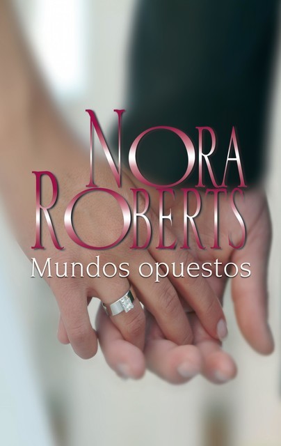 Mundos Opuestos, Nora Roberts