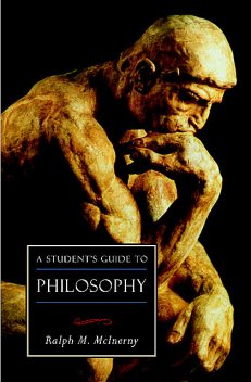 A Student's Guide to Philosophy, Ralph McInerny