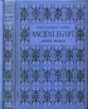 Peeps at Many Lands: Ancient Egypt, James Baikie